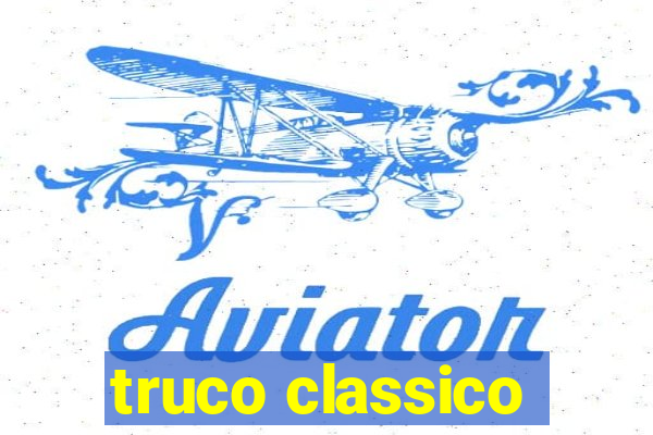 truco classico